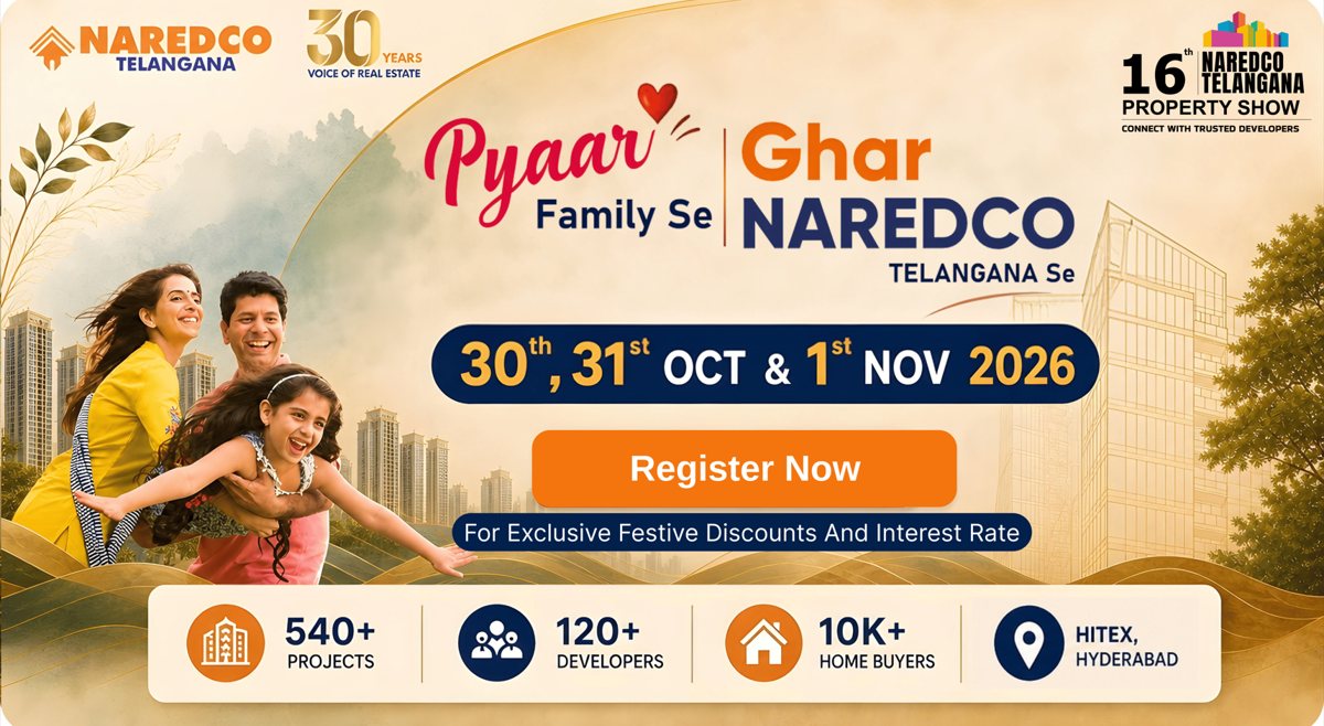 16th NAREDCO Telangana Property Show – 30th, 31st Oct & 1st Nov 2026. Register now.